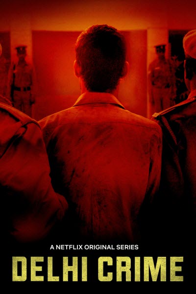 Новый Индийский сериал Преступление в Дели / Delhi Crime 1 Сезон Все серии: 1-7 серия (Индия, 2019) смотреть онлайн на русском языке бесплатно.