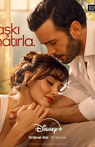 Турецкий сериал Вспомни любовь / Помни о любви Все серии (Турция, 2025) смотреть онлайн на русском языке бесплатно