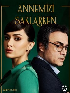 Скрывая нашу маму / Когда я прятал нашу маму турецкий сериал