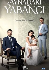 Турецкий сериал Незнакомец в зеркале Все серии (Турция, 2025) смотреть онлайн на русском языке бесплатно